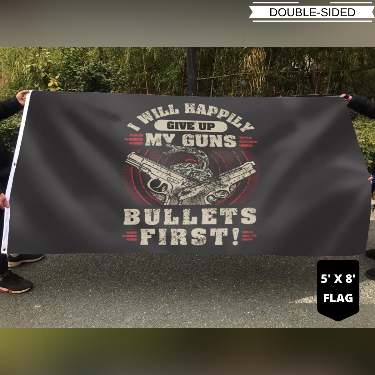 Give Up My Guns, Bullets First 2nd Amendment Flag