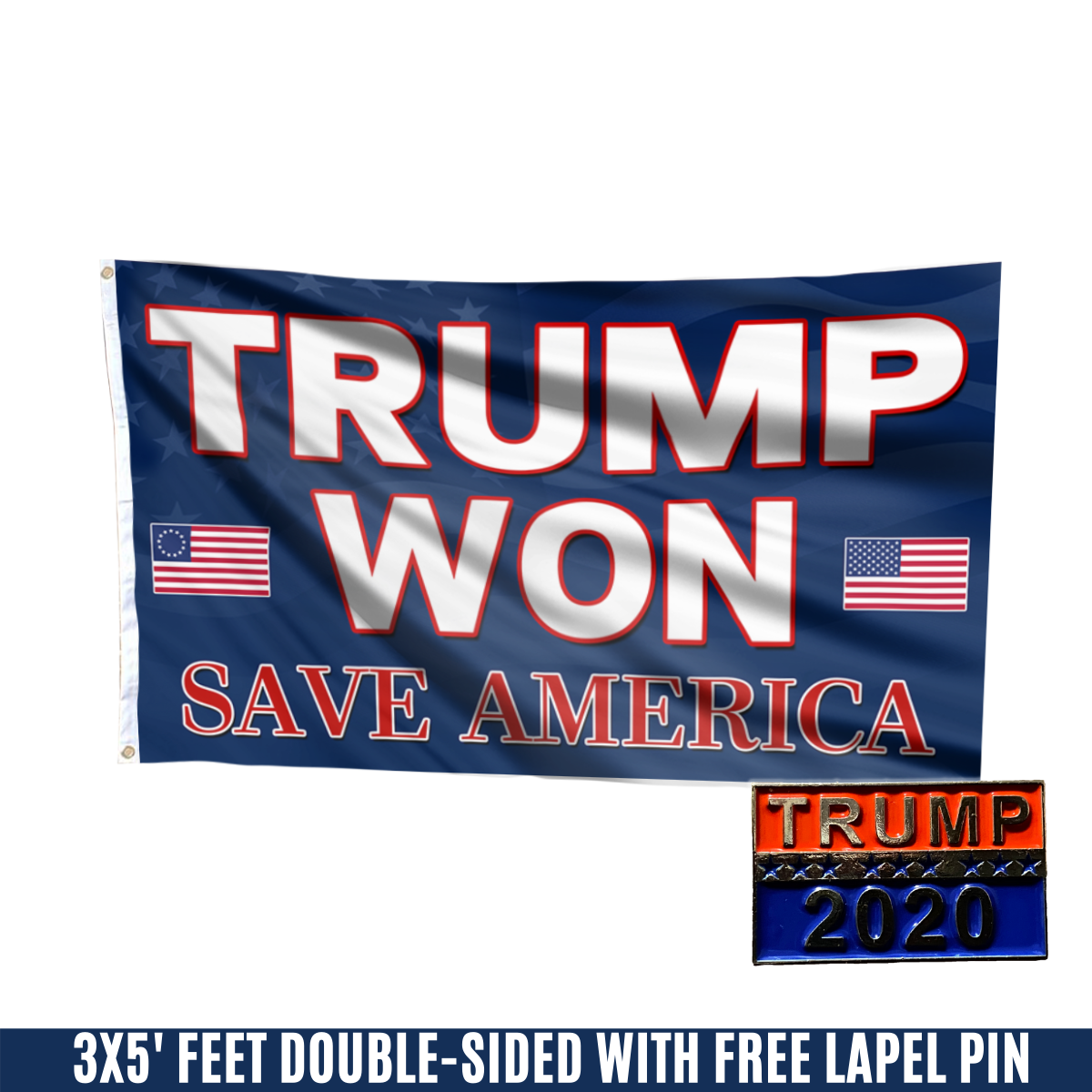 Trump Won, Save America Flag with FREE Trump 2020 Pin