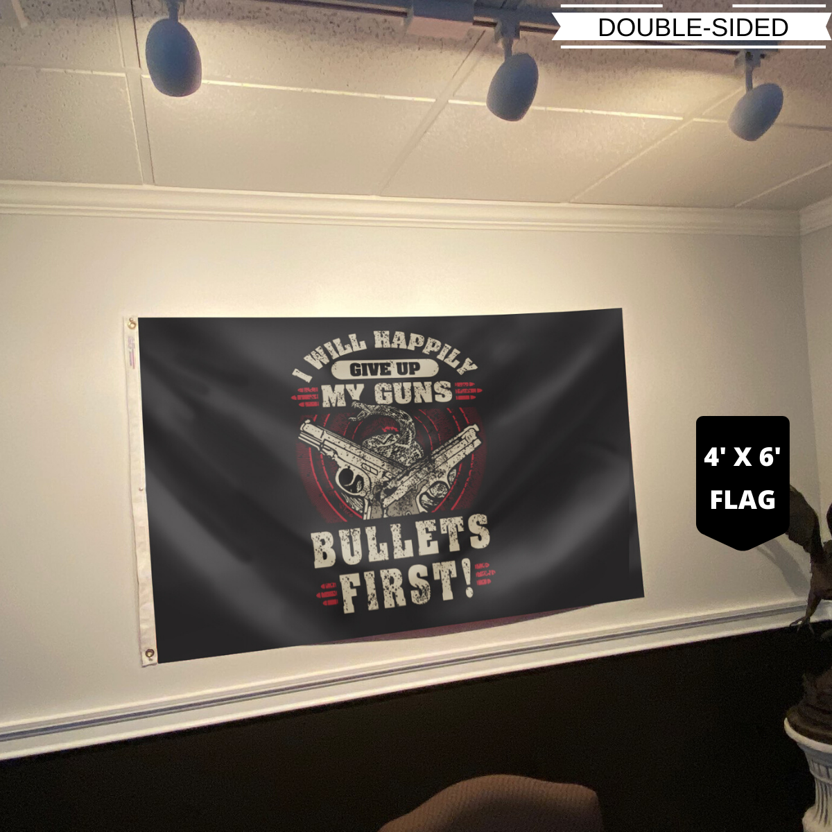 Give Up My Guns, Bullets First 2nd Amendment Flag