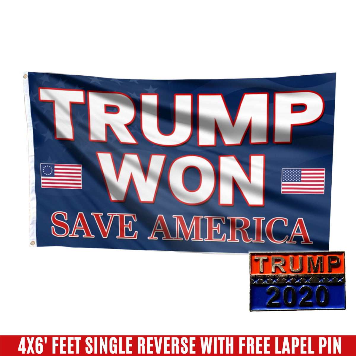 Trump Won, Save America Flag with FREE Trump 2020 Pin