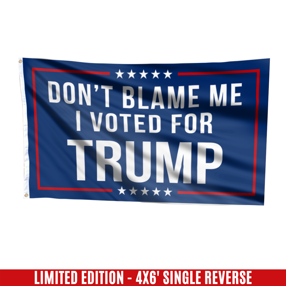 Don't Blame Me, I Voted for Trump Flag