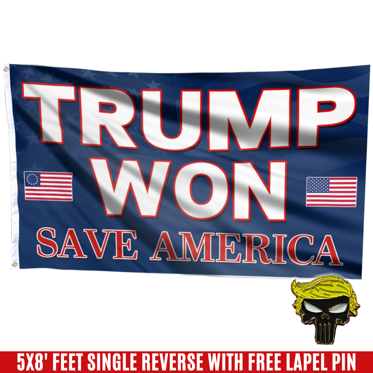 Trump Won, Save America Flag with FREE Punisher Pin
