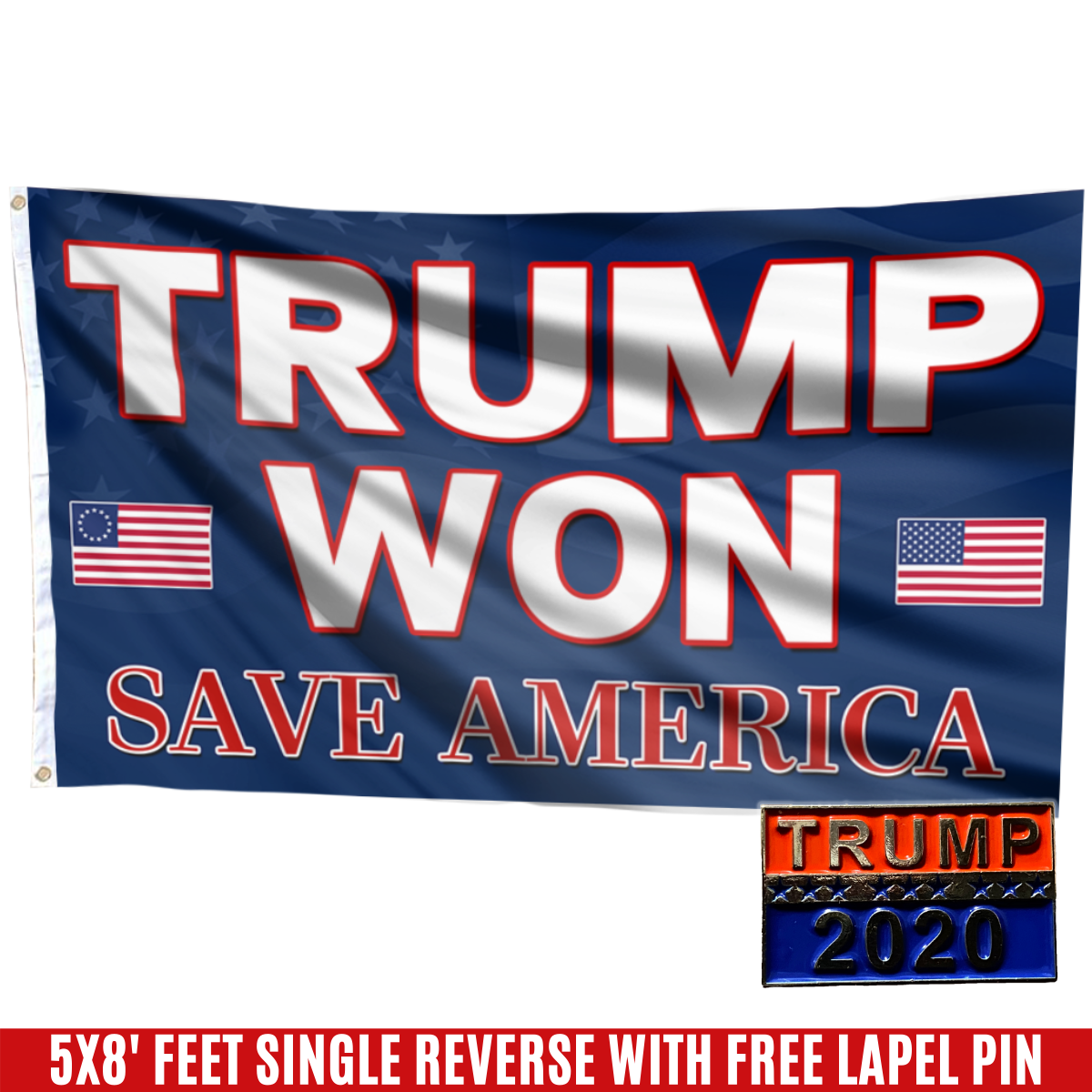 Trump Won, Save America Flag with FREE Trump 2020 Pin