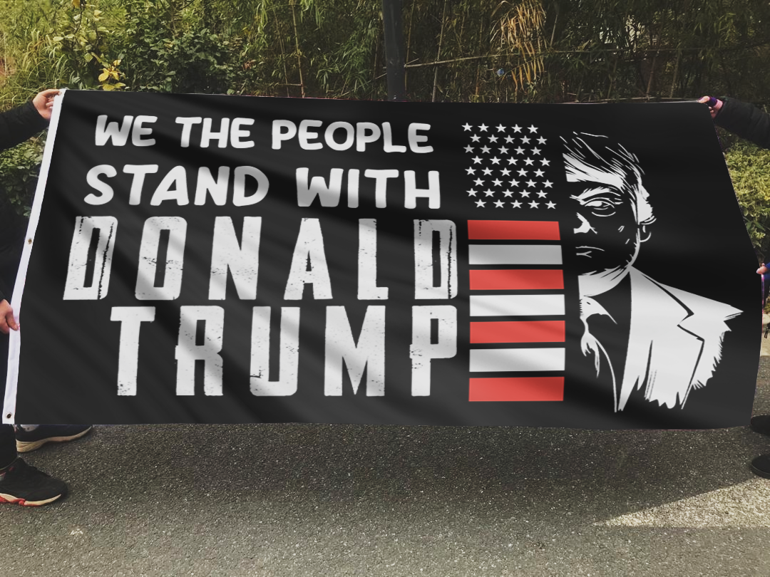 We The People Stand With Donald Trump Flag
