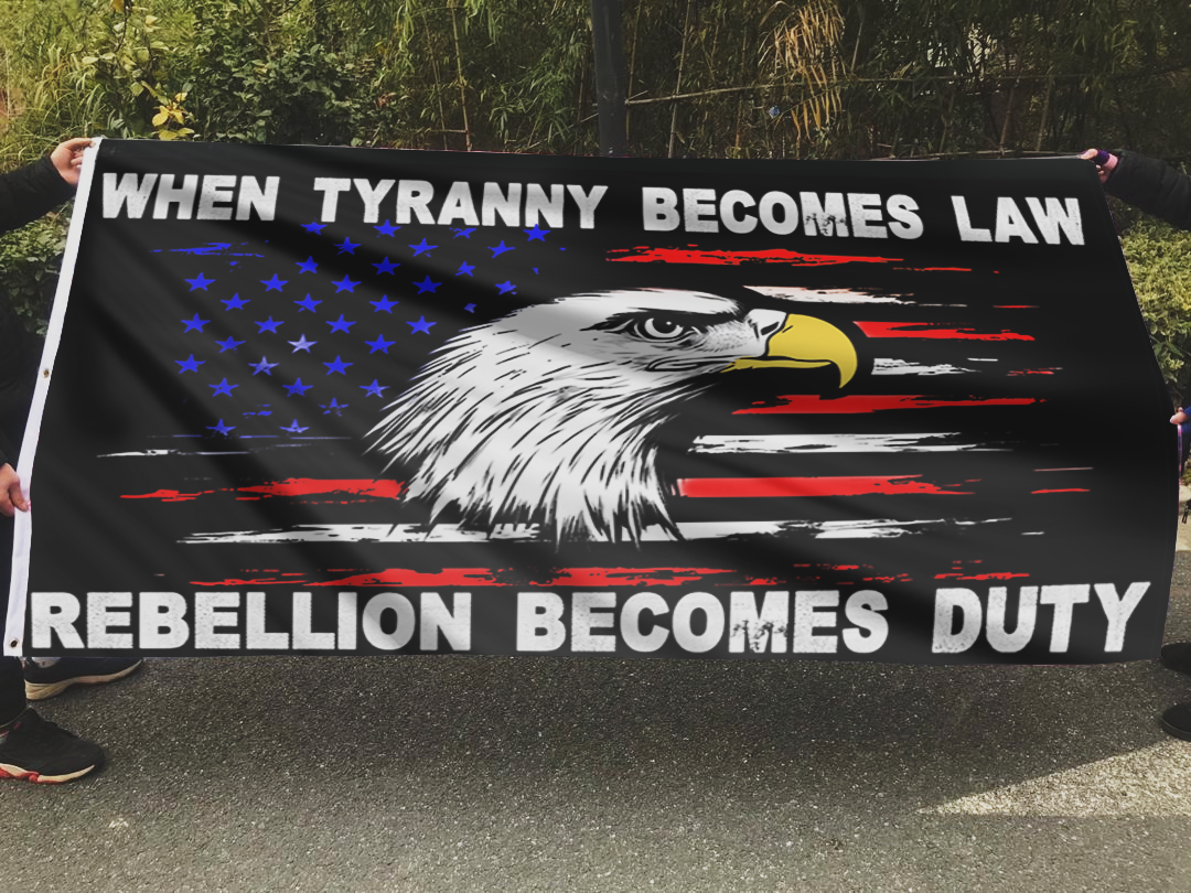 When Tyranny Becomes Law Eagle Flag