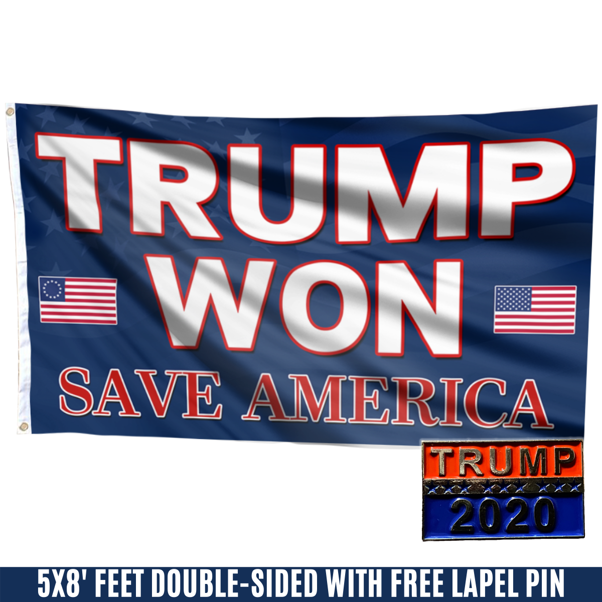 Trump Won, Save America Flag with FREE Trump 2020 Pin