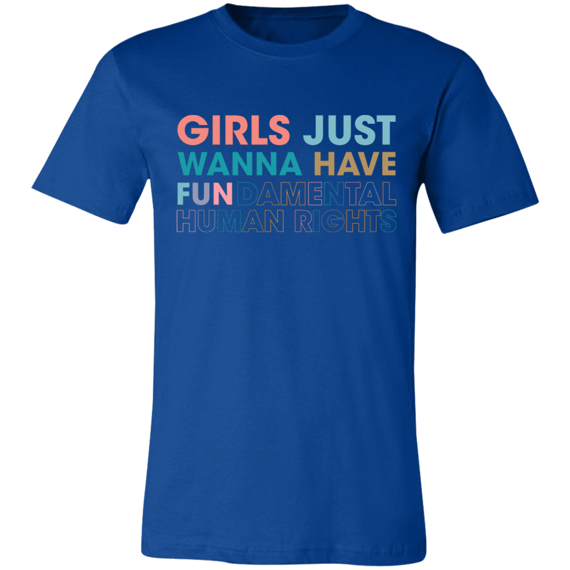 Girls Just Wanna Have Fundamental Human Rights Unisex T-shirt