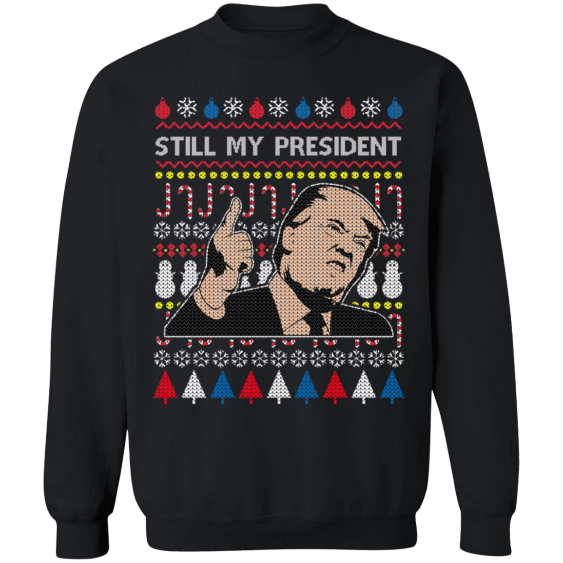 Trump Still My President 2 Sweatshirt