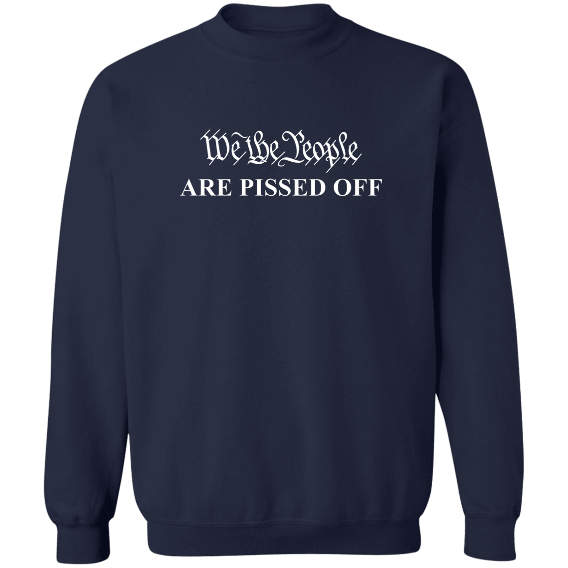 We The People Are Pissed Off Apparel