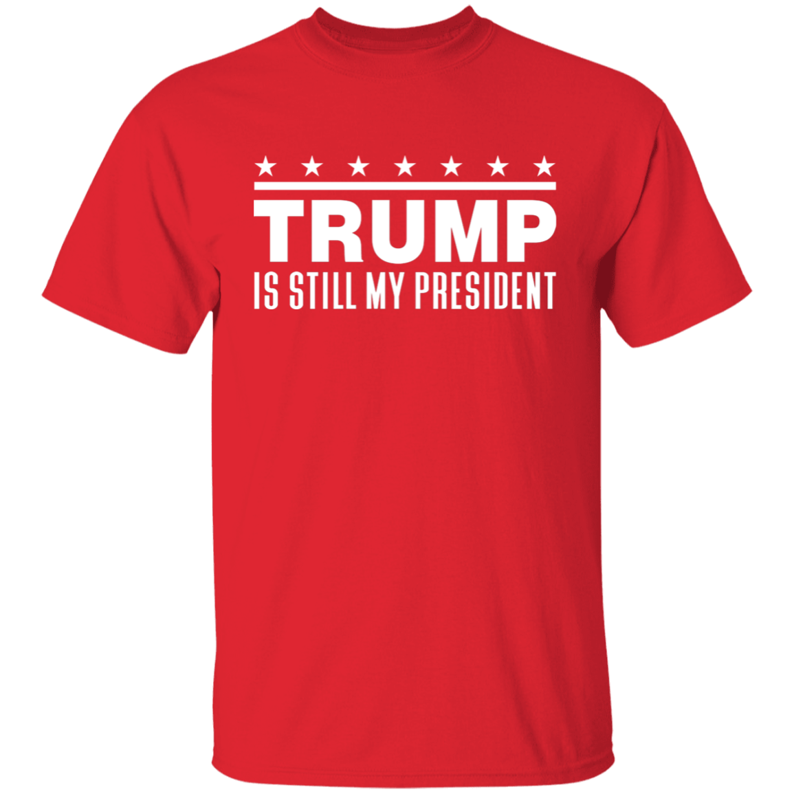 Trump Is Still My President Apparel