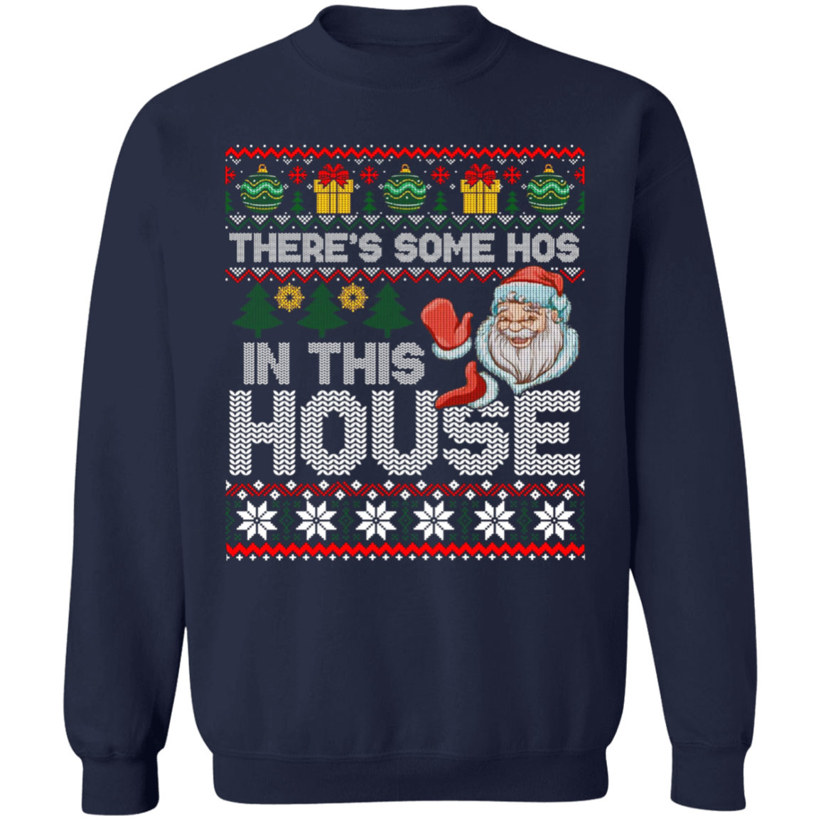 Theres Some Hos in this House Sweatshirt