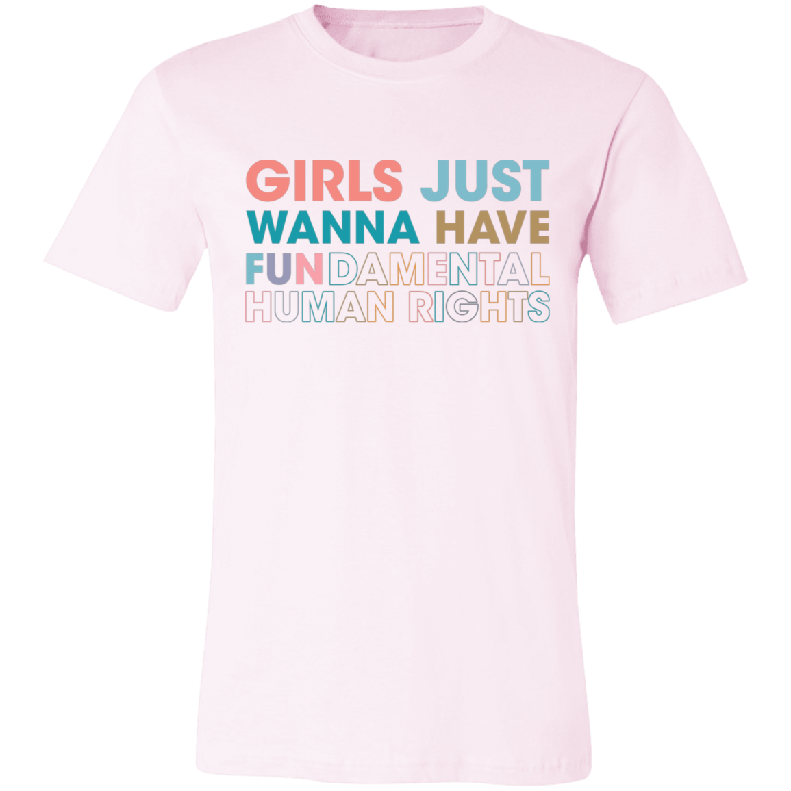 Girls Just Wanna Have Fundamental Human Rights Unisex T-shirt