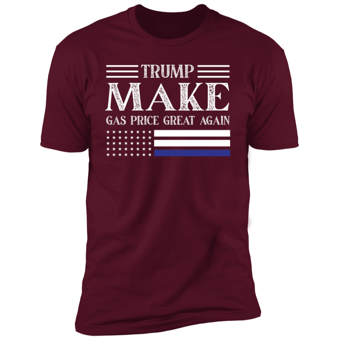 TRUMP Make Gas Price Great Again T-Shirt