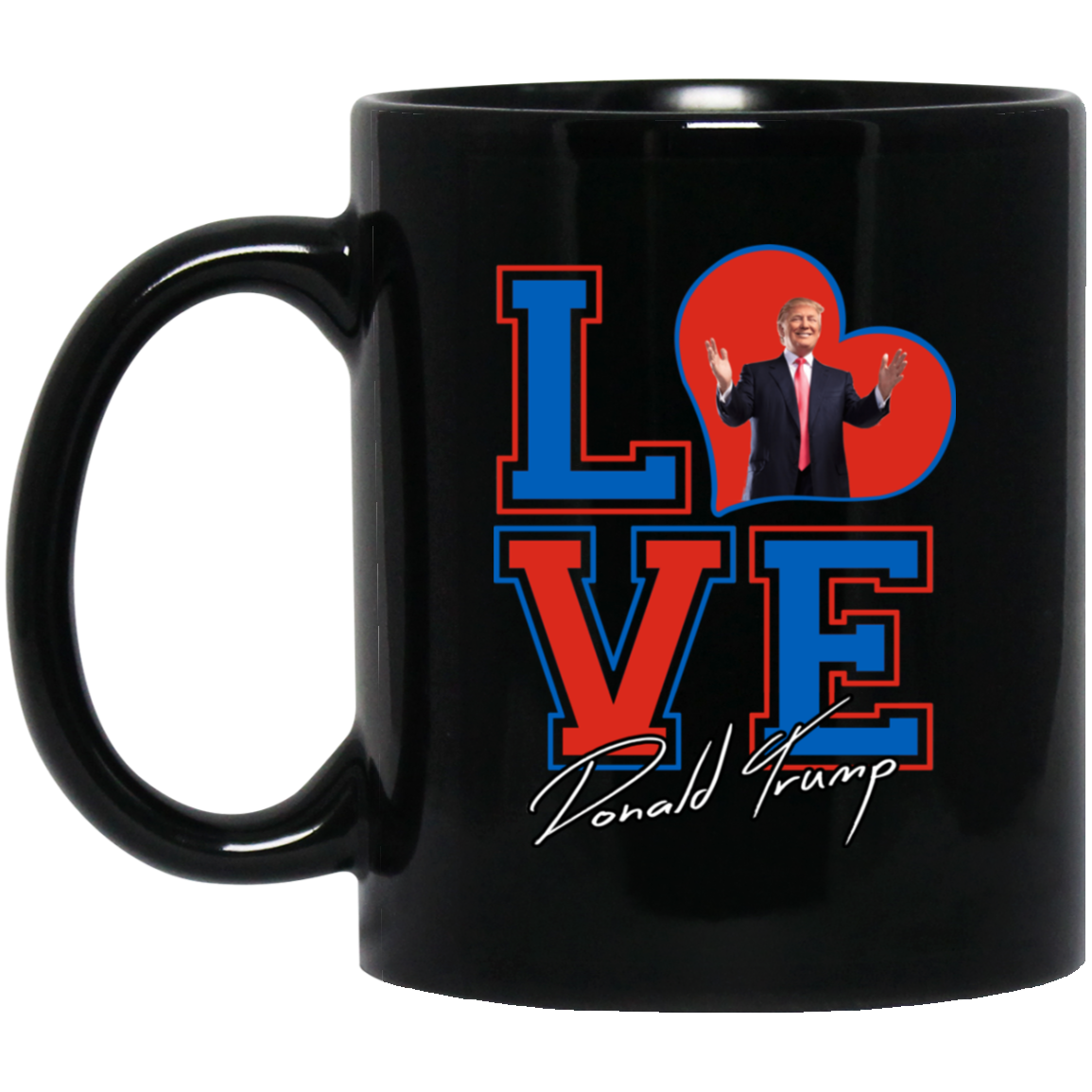 I Love Donald Trump 11oz. Mug - 4