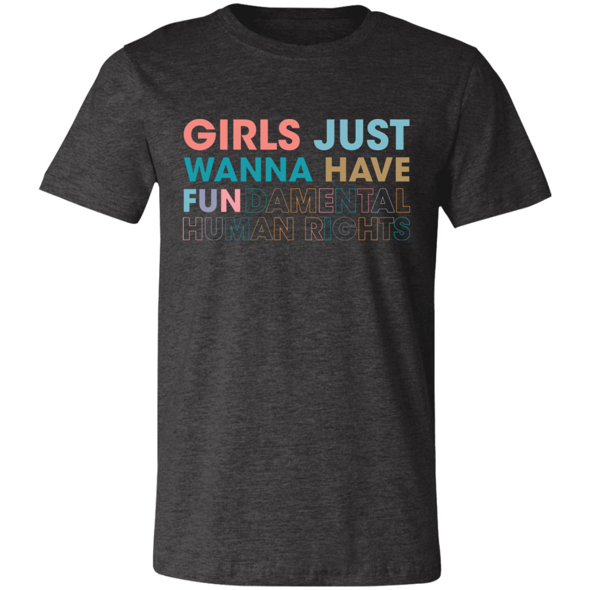 Girls Just Wanna Have Fundamental Human Rights Unisex T-shirt