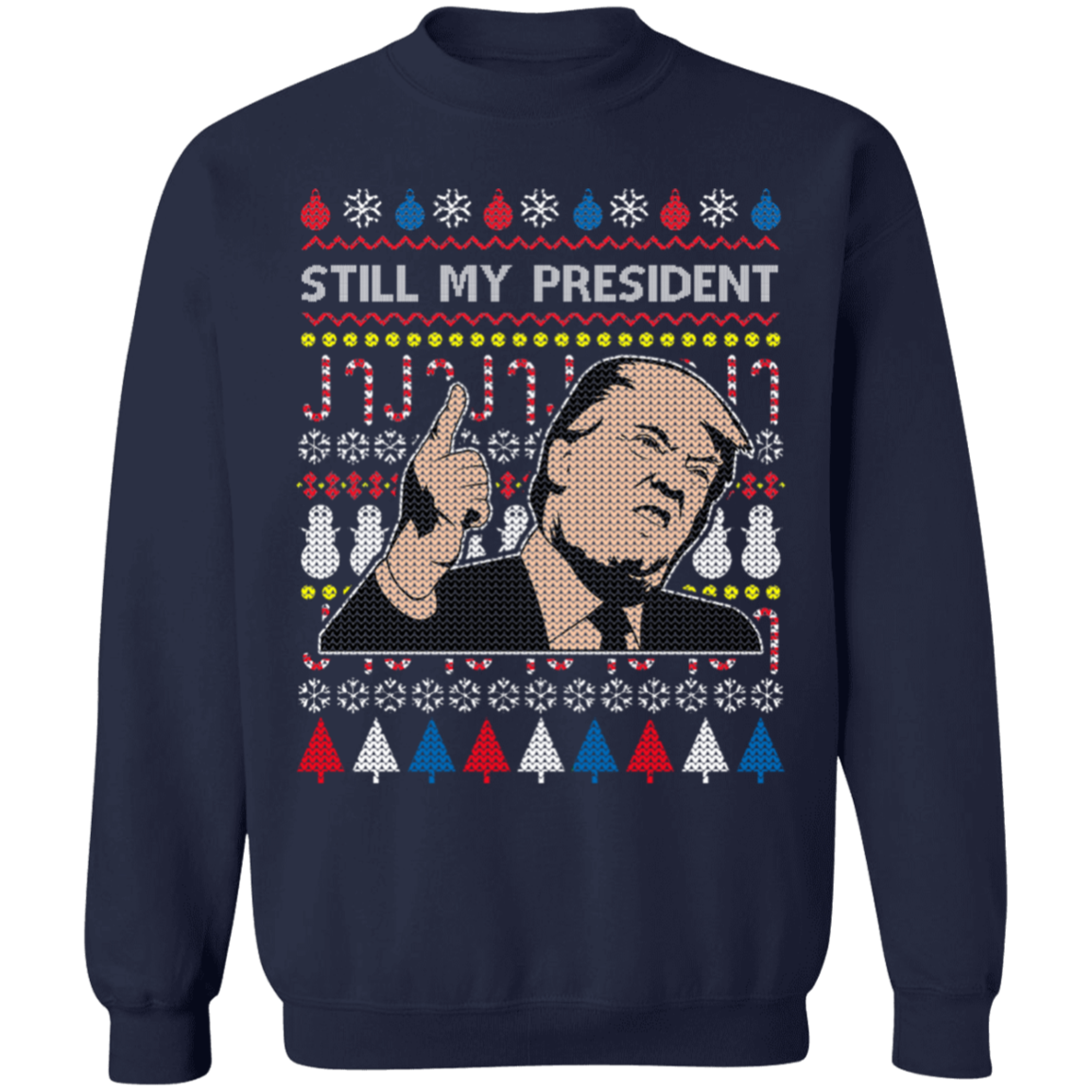 Trump Still My President 2 Sweatshirt
