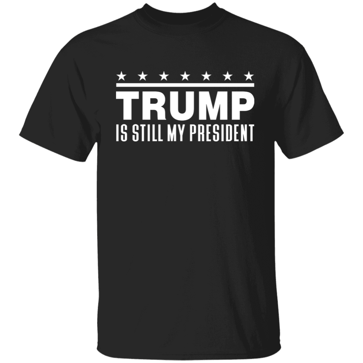 Trump Is Still My President Apparel
