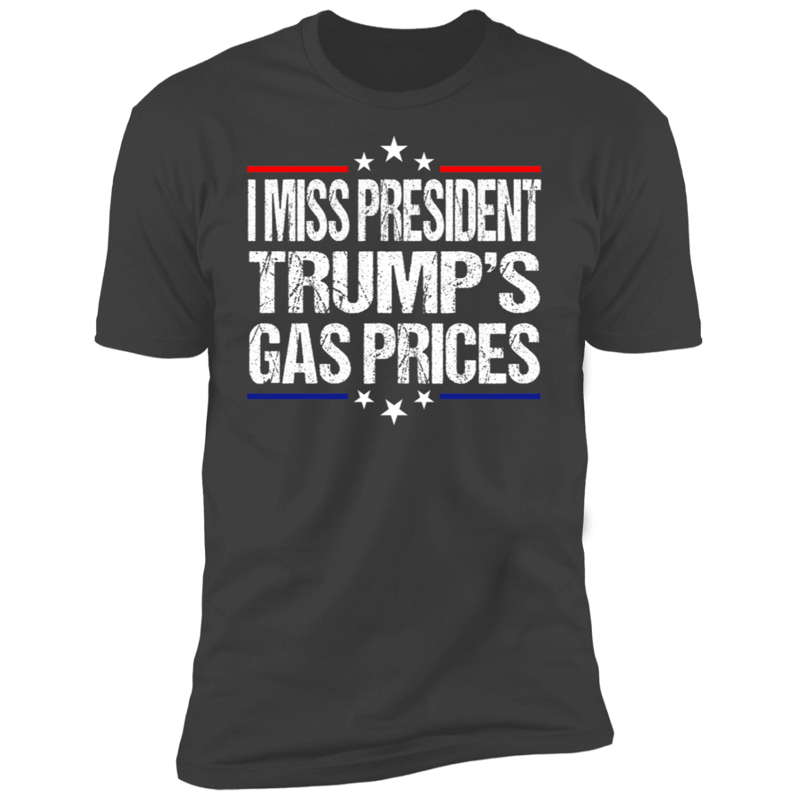 I Miss President Trump’s Gas Prices T-shirt