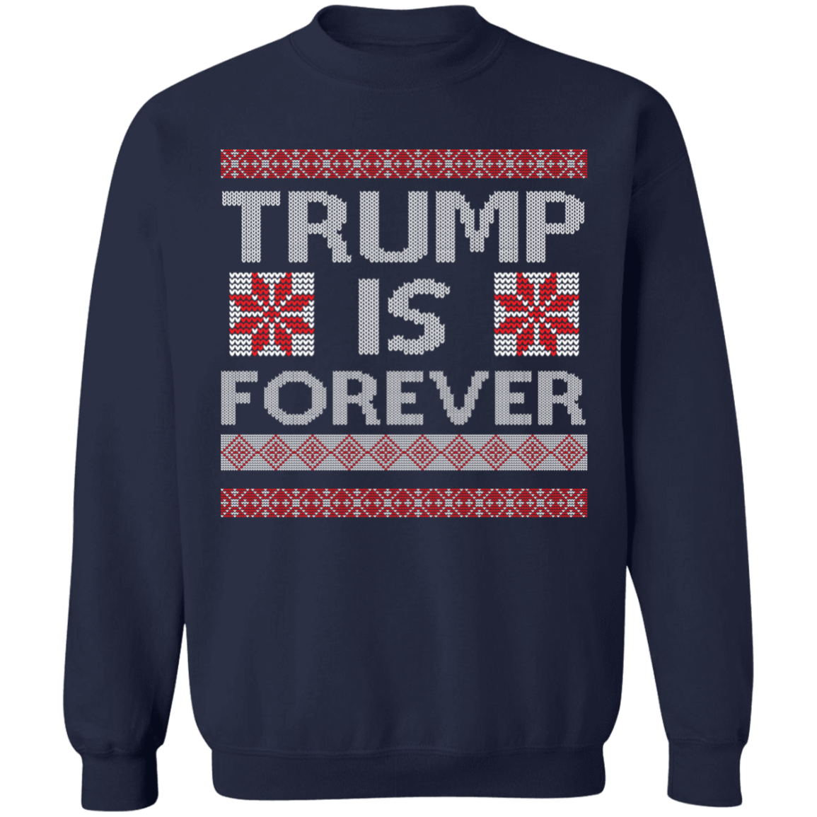 Trump is Forever Sweatshirt