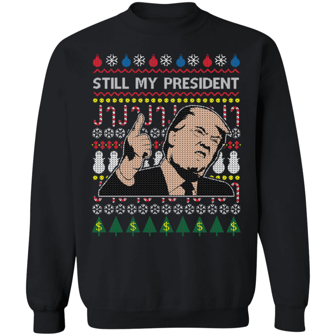 Trump Still My President 1 Sweatshirt