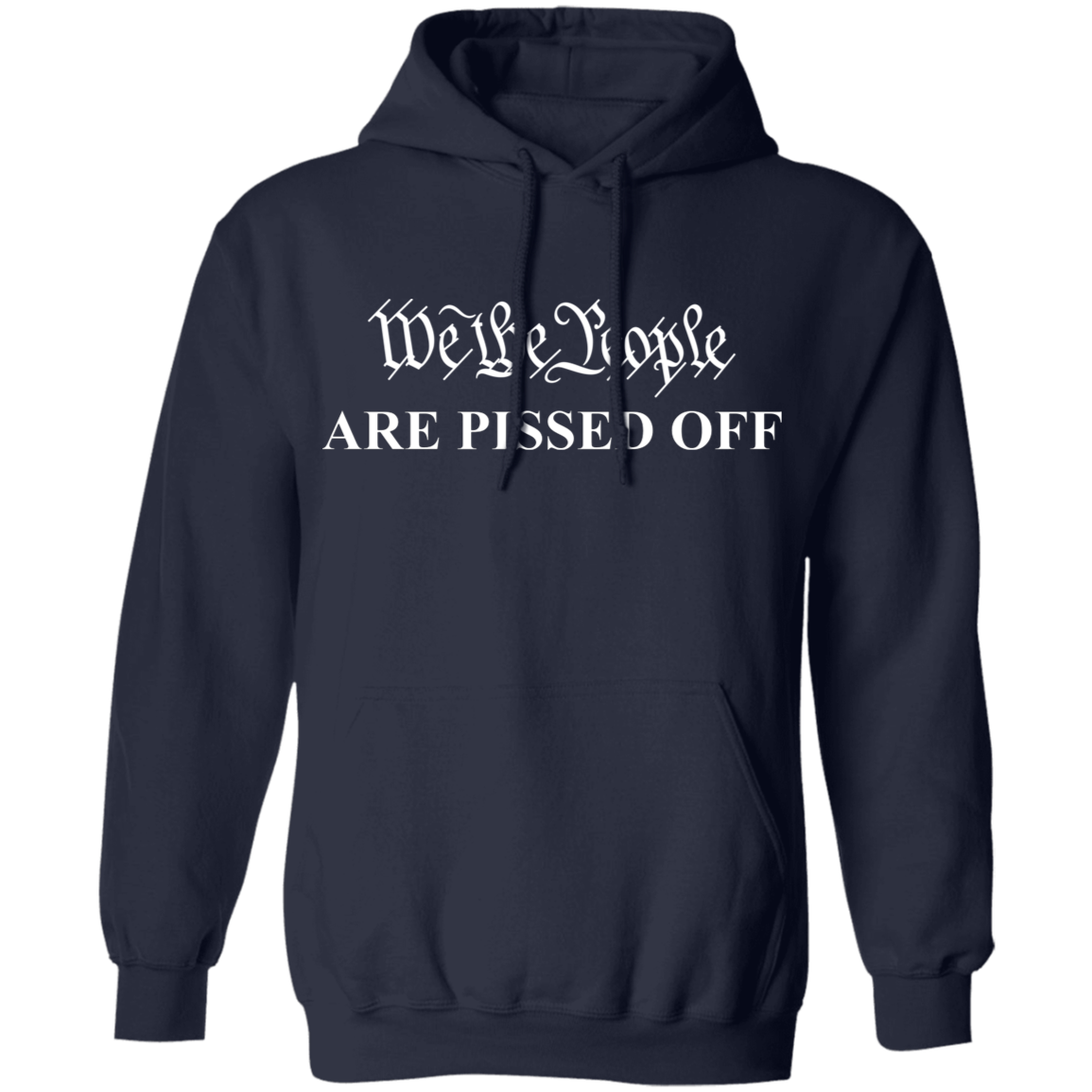 We The People Are Pissed Off Apparel