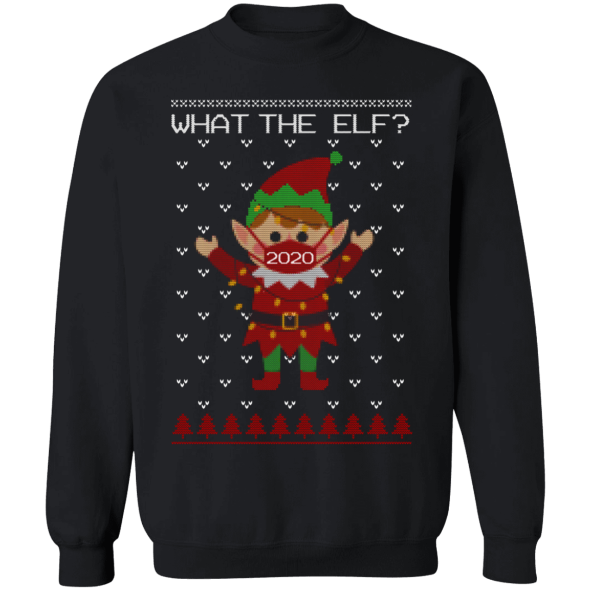 What The Elf Wearing Mask Sweatshirt