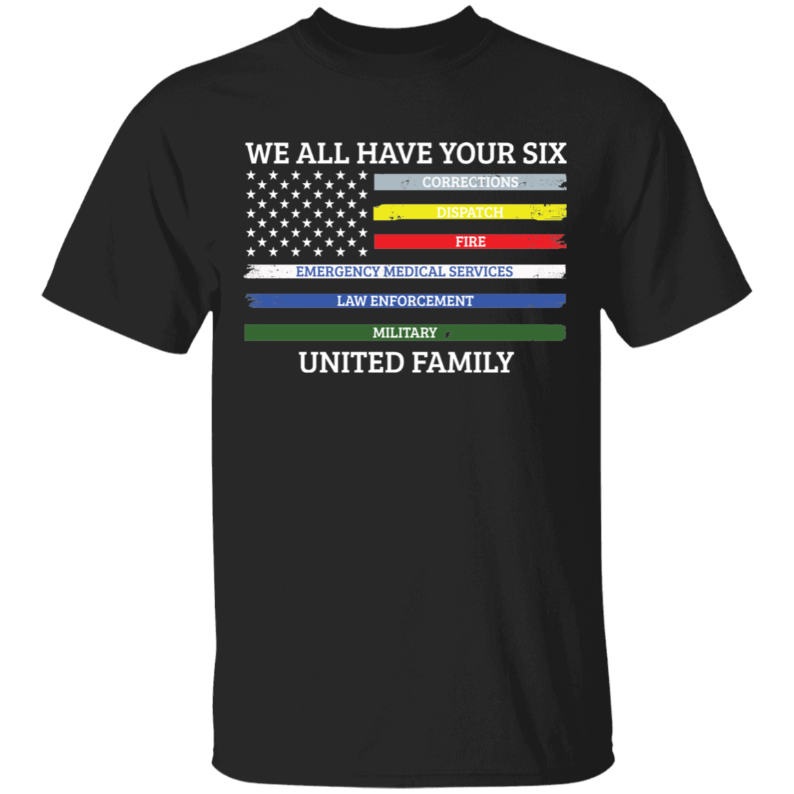 We All Have Your Six United Family Apparel