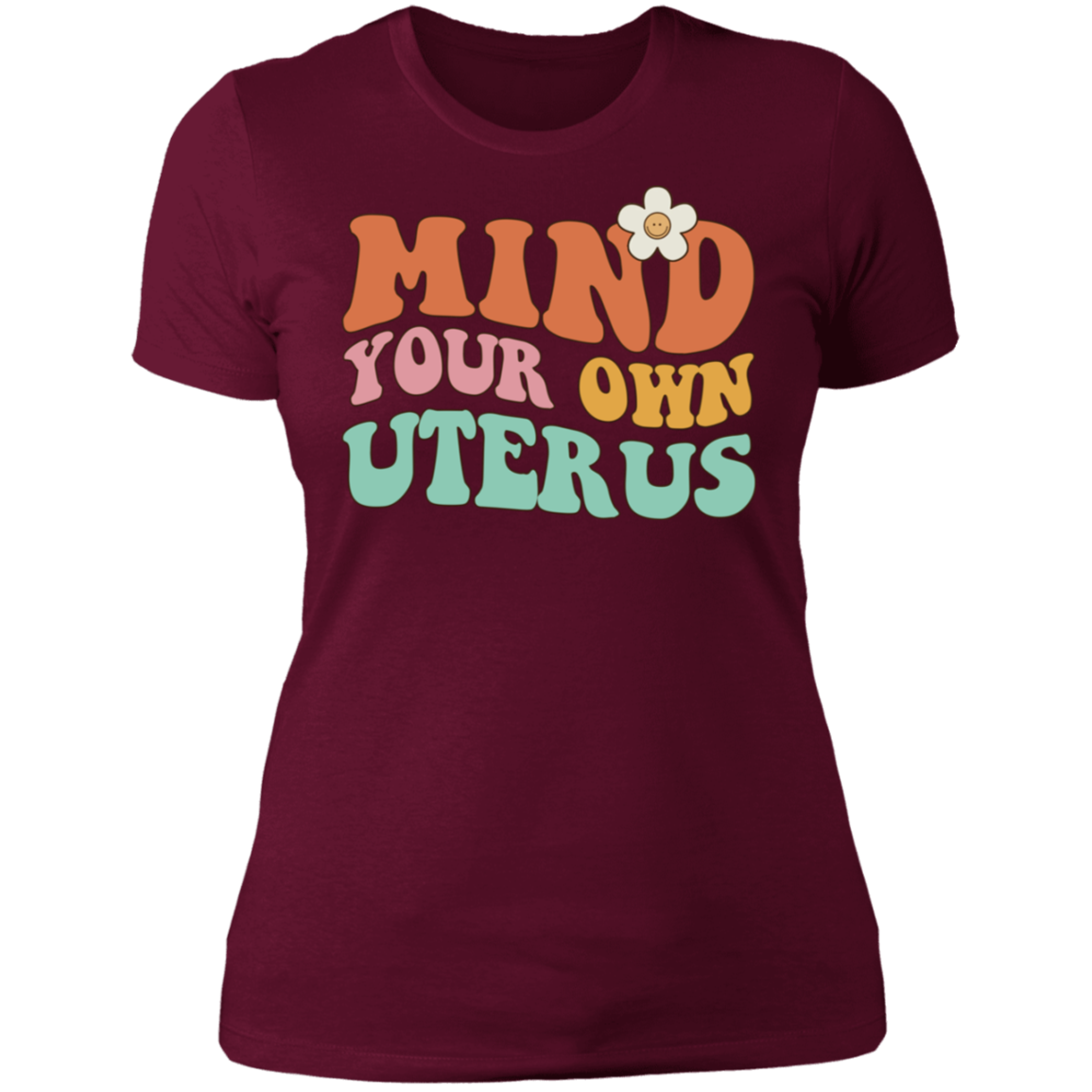 Mind Your Own Uterus T-Shirt