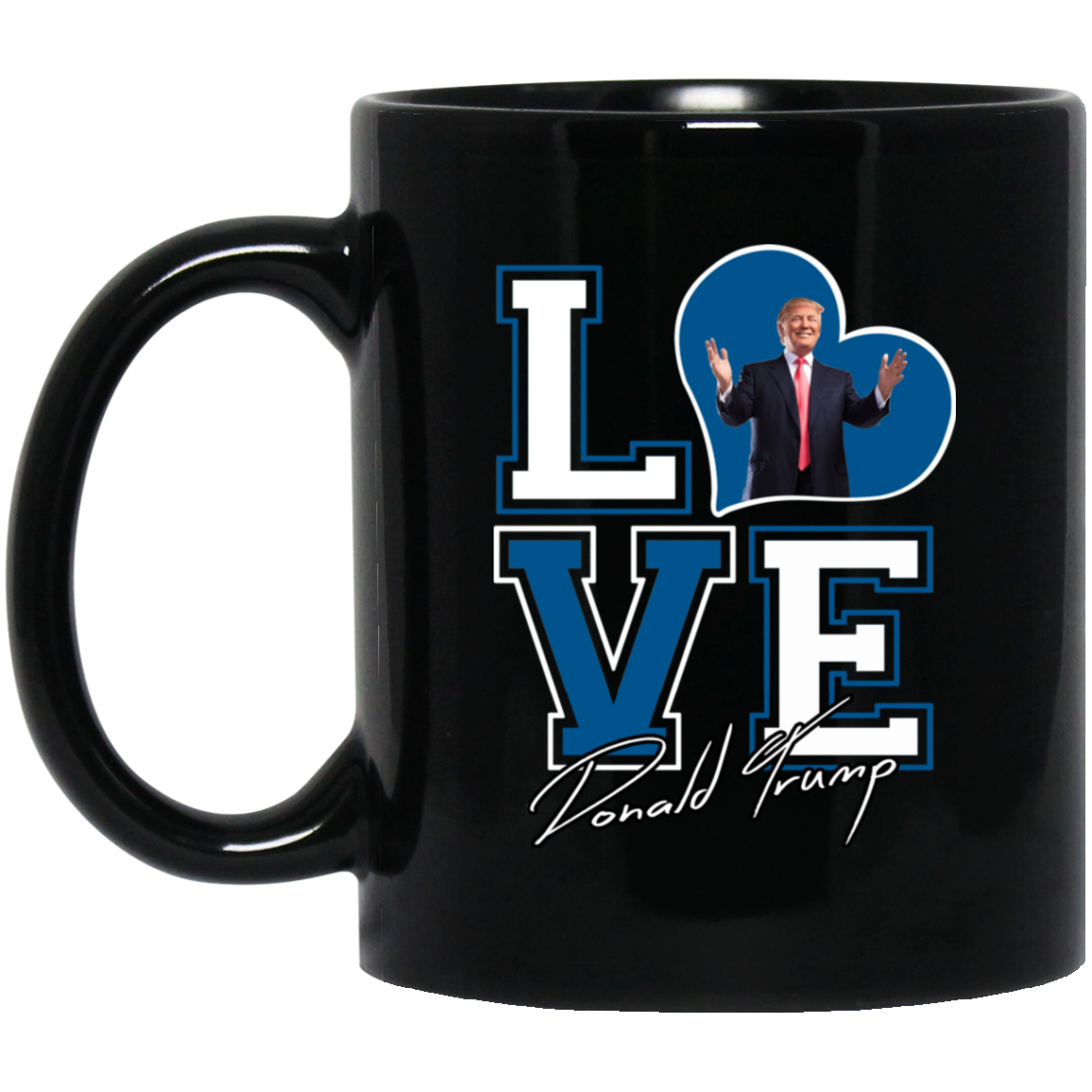I Love Donald Trump 11oz. Mug - 10