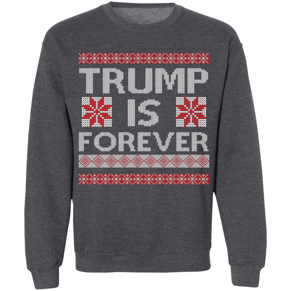 Trump is Forever Sweatshirt