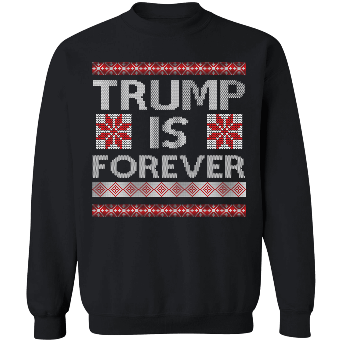 Trump is Forever Sweatshirt