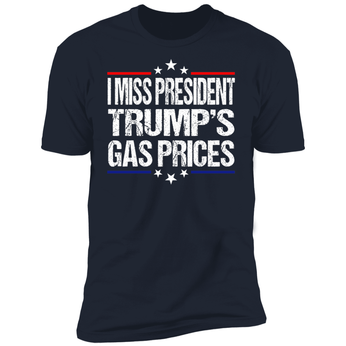 I Miss President Trump’s Gas Prices T-shirt