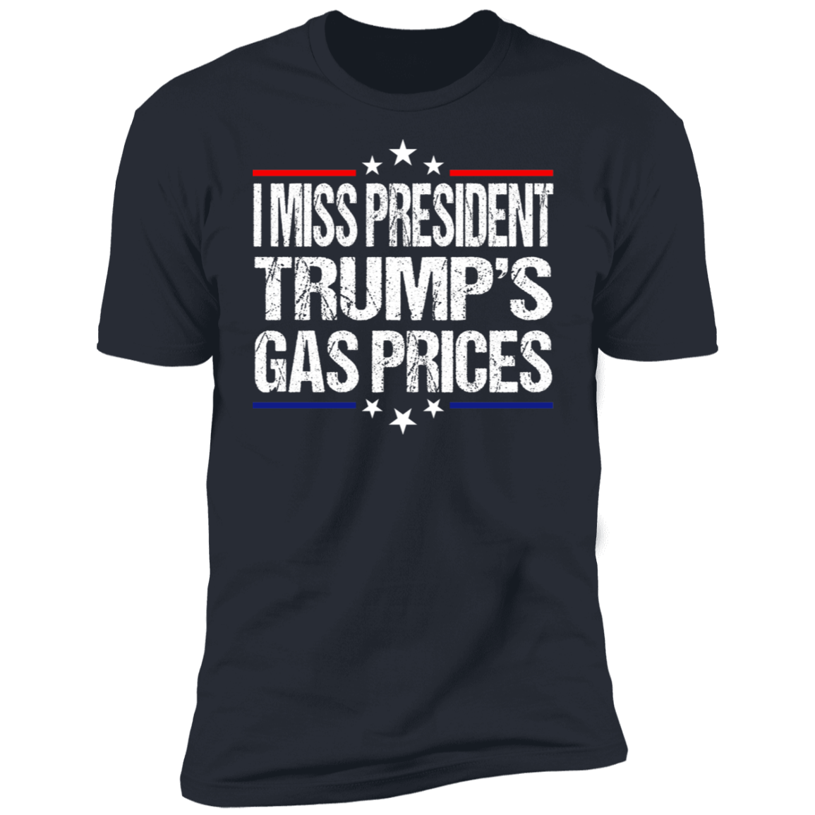 I Miss President Trump’s Gas Prices T-shirt