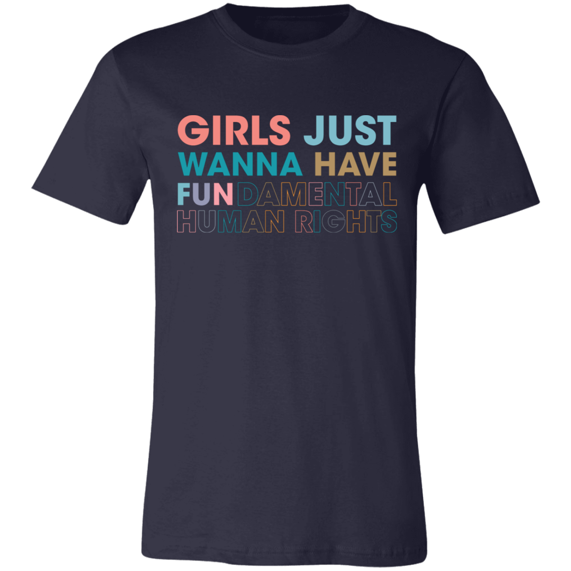 Girls Just Wanna Have Fundamental Human Rights Unisex T-shirt