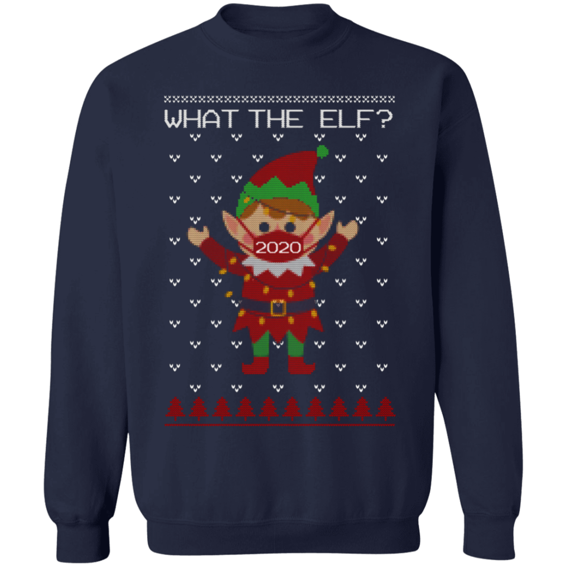 What The Elf Wearing Mask Sweatshirt