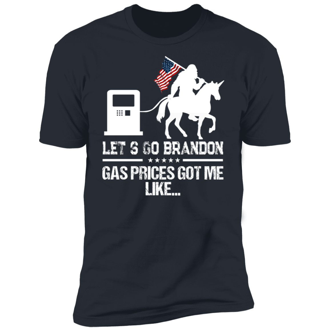Let's Go Brandon Gas Prices Got Me T-shirt
