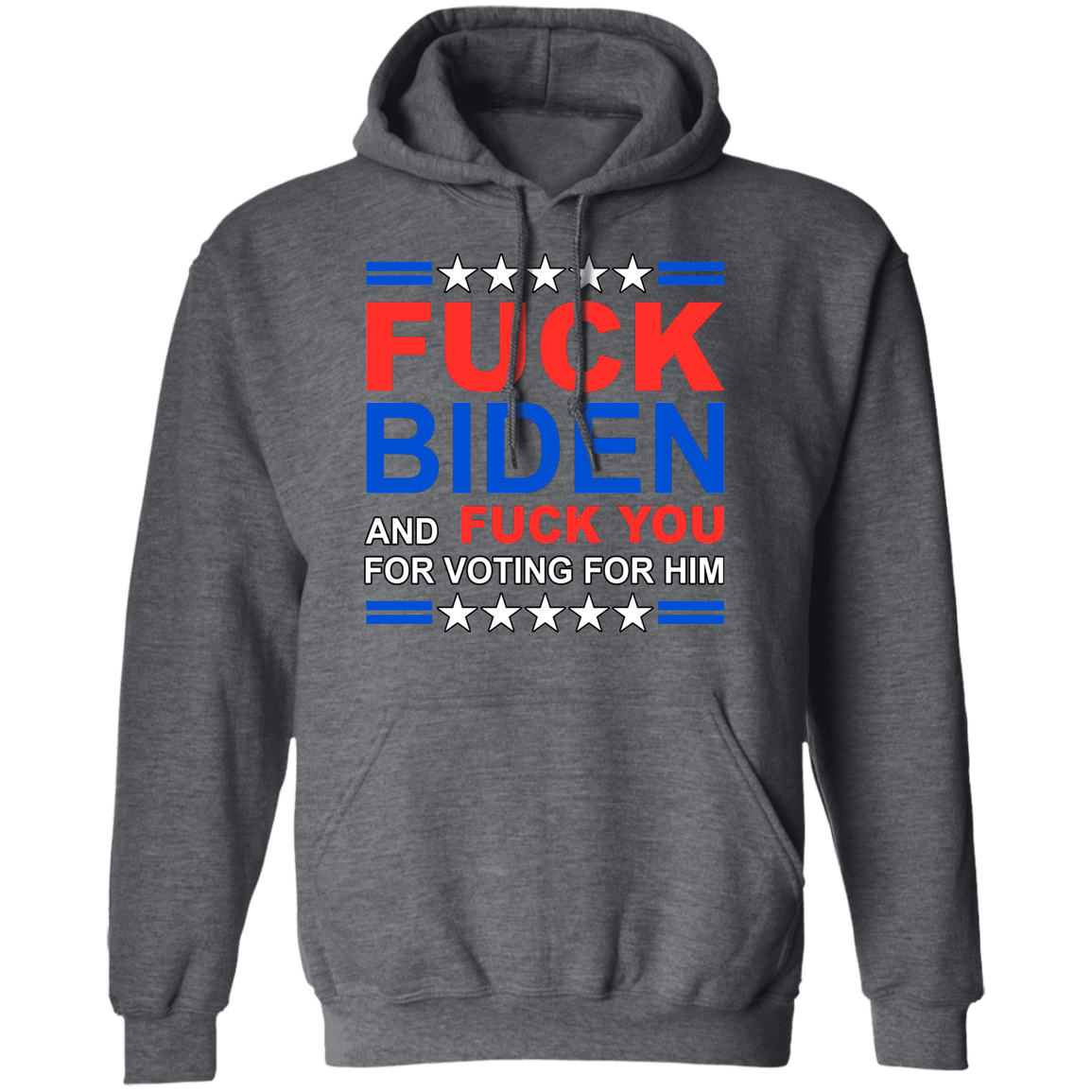 Fck Biden & Fck You For Voting For Him