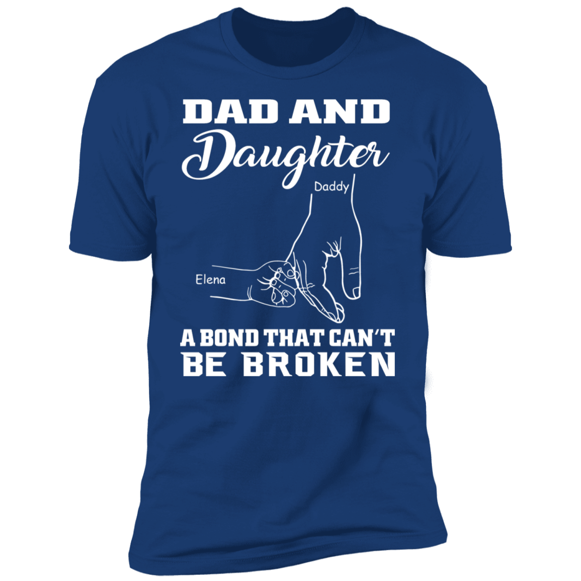 Dad & Daughter - A Bond That Can't Be Broken Personalized T-shirt