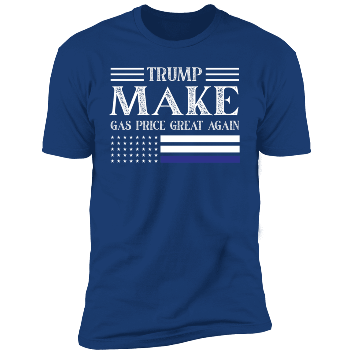 TRUMP Make Gas Price Great Again T-Shirt