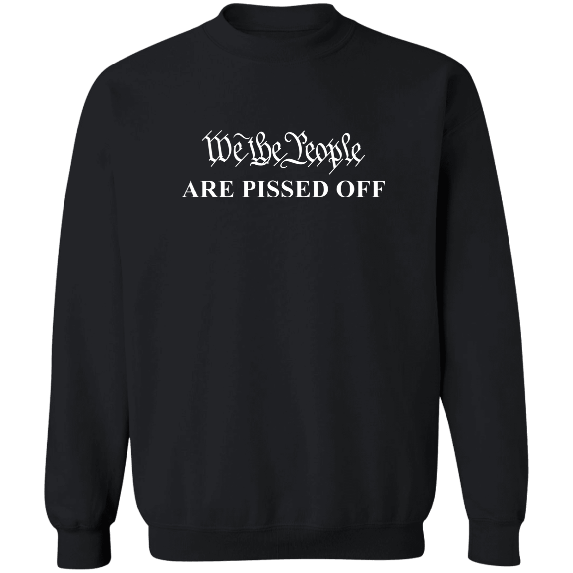 We The People Are Pissed Off Apparel