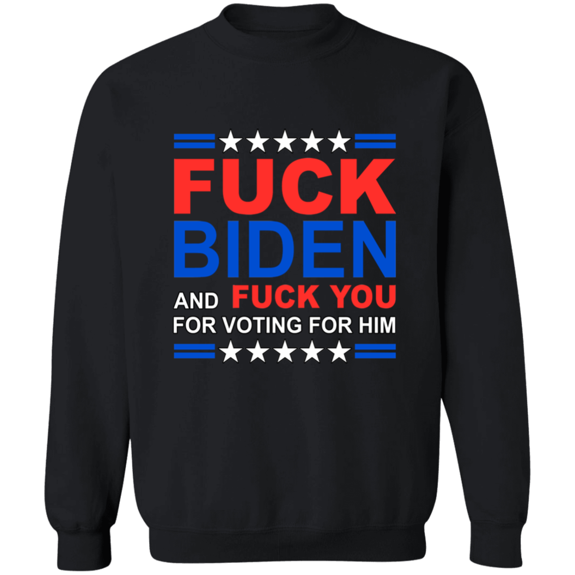 Fck Biden & Fck You For Voting For Him