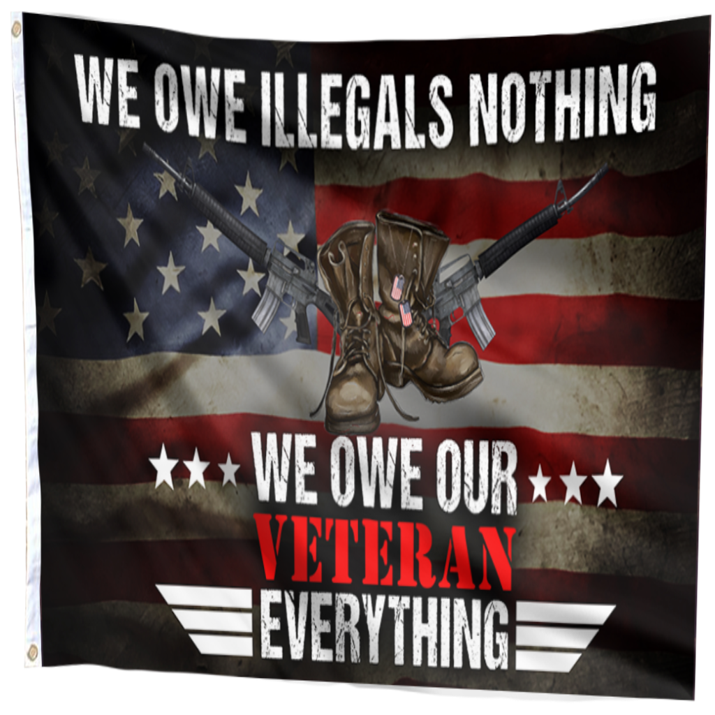 We Owe Our Veterans Everything Flag