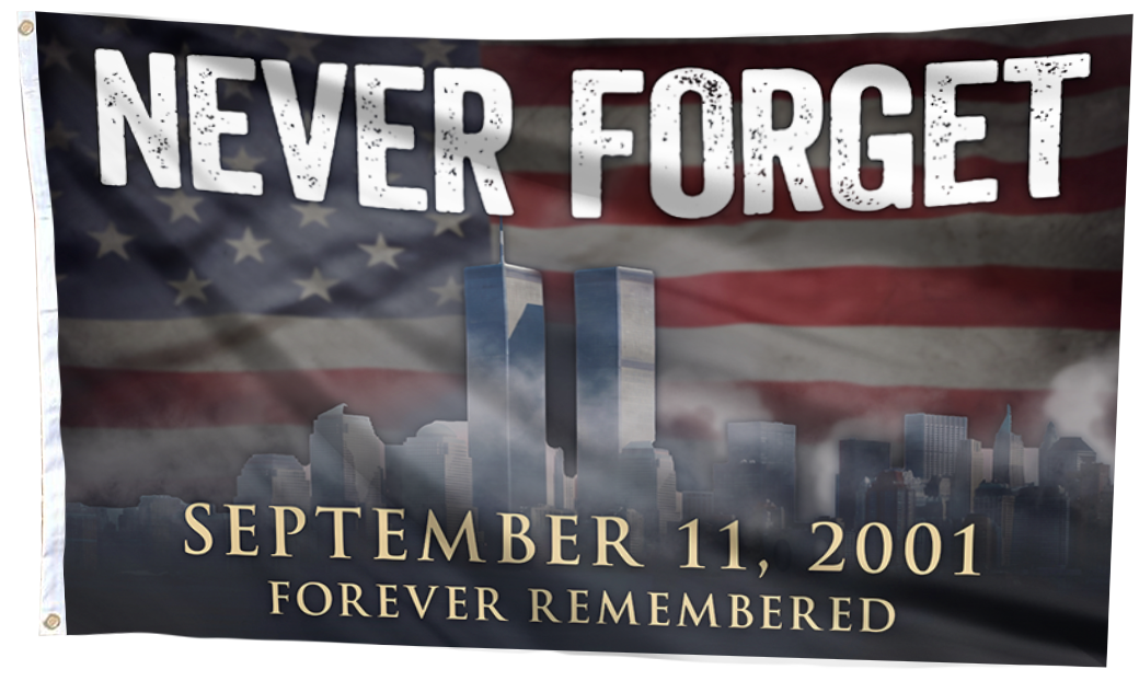 Never Forget - Forever Remembered Flag