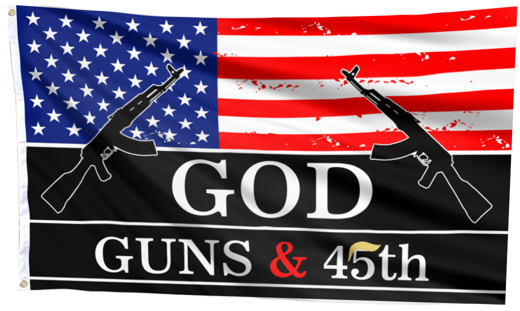 God, Guns and 45th Flag