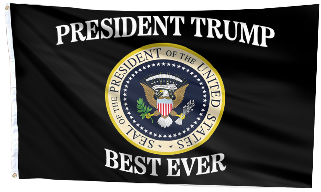 President Trump Best Ever Flag