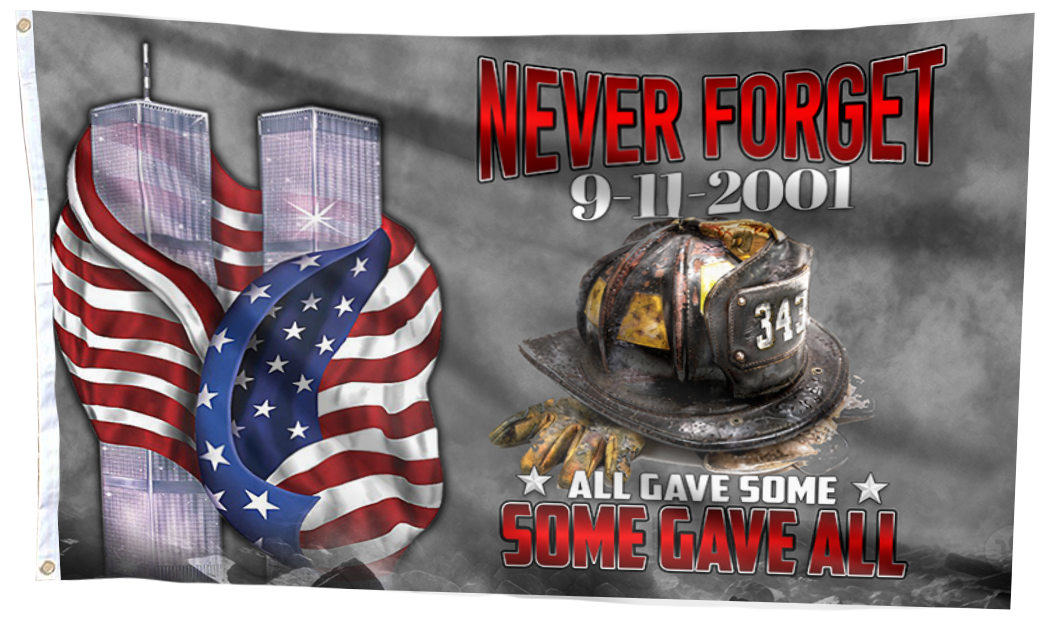 Never Forget - 9-11-2001 Some Gave All Flag
