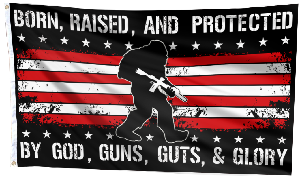 Born Raised and Protected Big Foot USA Flag