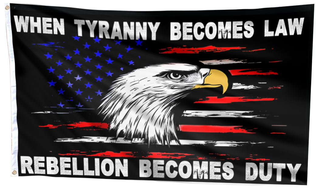 When Tyranny Becomes Law Eagle Flag