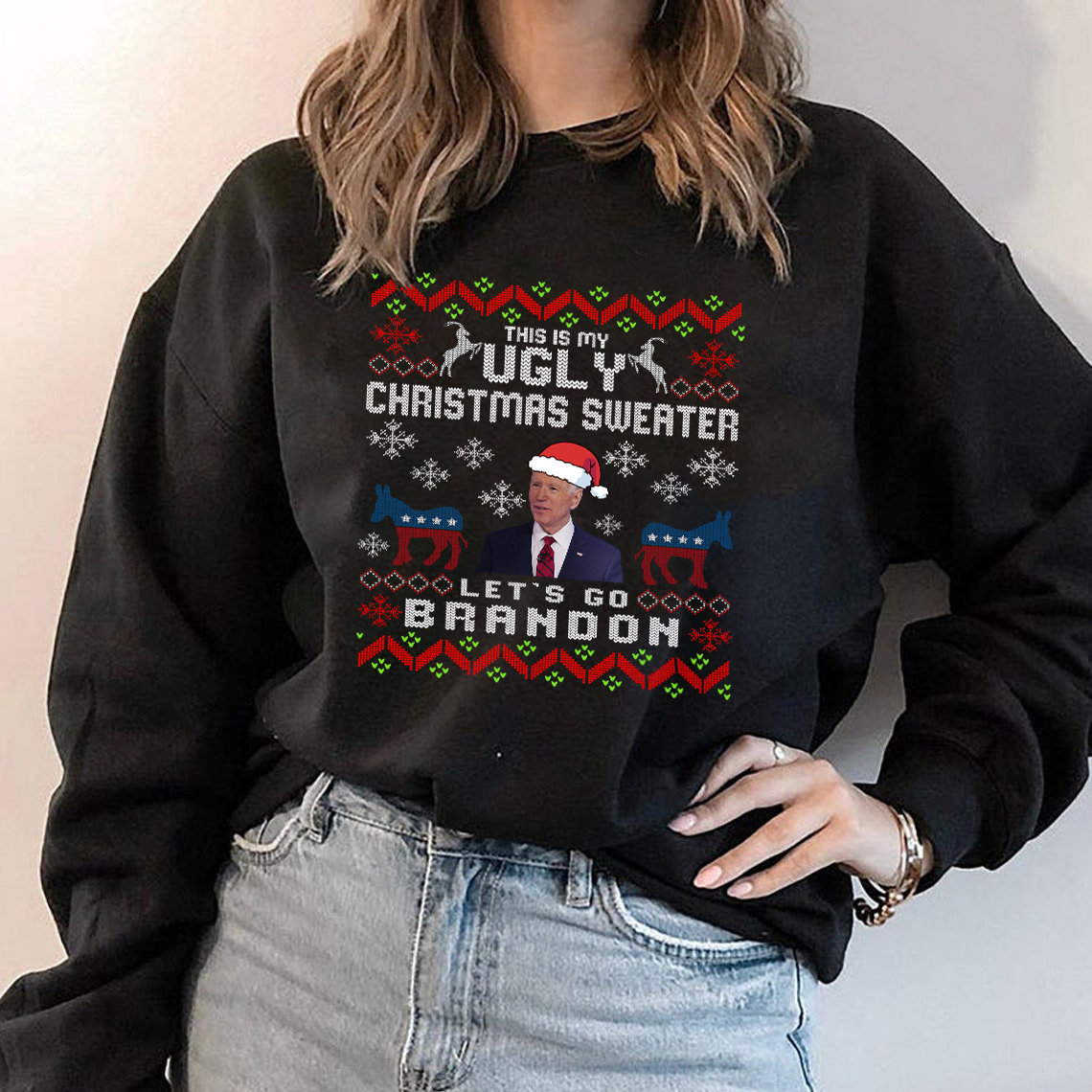 Let's Go Brandon - This is my Ugly Sweatshirt