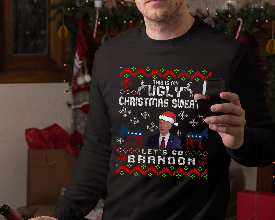 Let's Go Brandon - This is my Ugly Sweatshirt